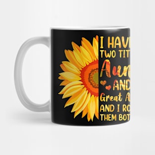 I Have Two Titles Aunt And Great Aunt Sunflower Mother's Day Mug